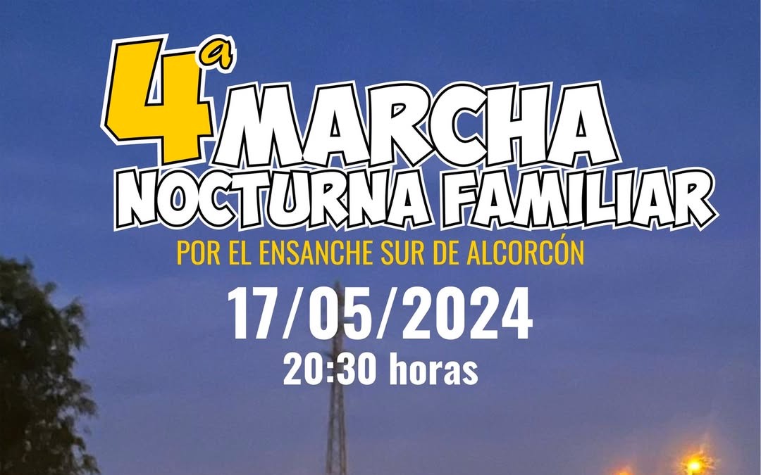 Llega la 4ª Marcha nocturna familiar por el Ensanche Sur de Alcorcón